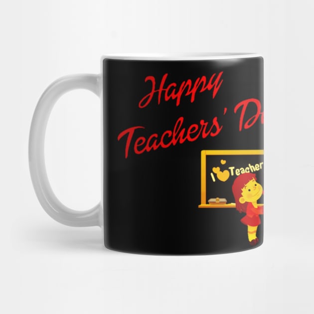 Happy Teachers ' Day - I Love Teacher by MACIBETTA